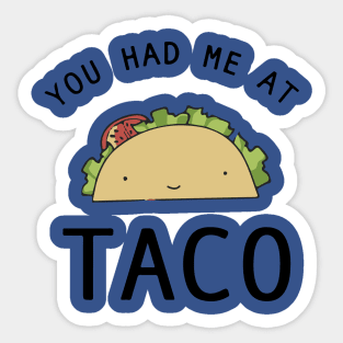 you had me at tacos2 Sticker